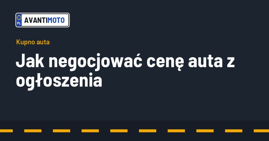 Jak negocjować cenę auta z ogłoszenia